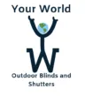 Your World Outdoor Blinds and Shutters 