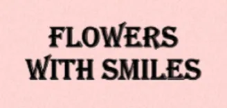 Flowers with Smiles
