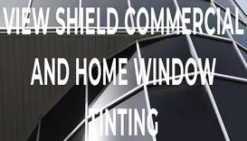 View Shield Home and Commercial Window Tinting
