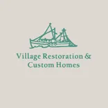 Village Restoration & Custom Homes