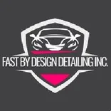 Fast By Design Detailing Inc.