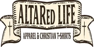 ALTARed Life Apparel & Christian T-Shirts