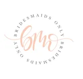 Bridesmaids Only