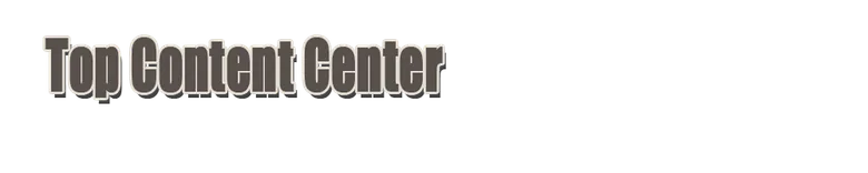 Top Content Center