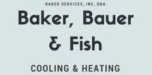 Baker, Bauer & Fish Cooling & Heating