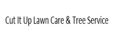 Cut It Up Lawn Care & Tree Service