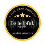 Be Helpful Podcast
