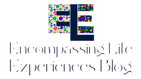 Encompassing Life Experiences