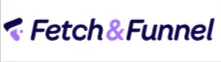 Fetch and Funnel