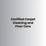 Certified Carpet Cleaning and Floor Care