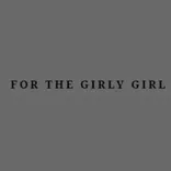 For The Girly Girl