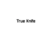 True Knife