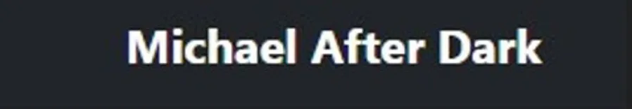 Michael After Dark