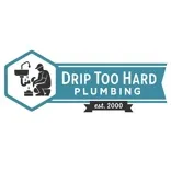 Drip Too Hard Plumbing