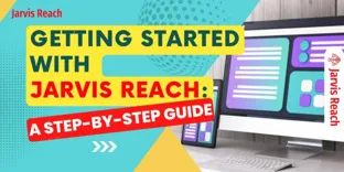 Mastering JarvisReach: Your Ultimate Guide to Smarter Outreach