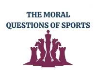 The Moral Questions of Sports