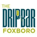 The DRIPBaR Foxboro