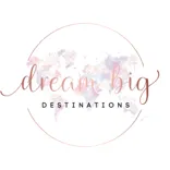 Dream Big Destinations