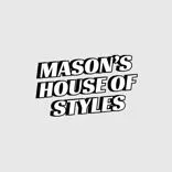 Mason’s House of Styles