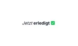 Jetzt erledigt