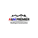 A&M Premier Roofing & Construction