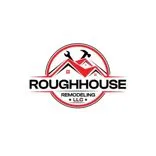 Roughouse Remodeling LLC