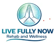 LIVE FULLY NOW Rehab and Wellness