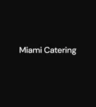 Miami Plate Catering