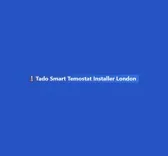 Tado Smart Temostat Installer London